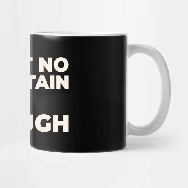 Ain’t No Mountain High Enough – Hiking Quote Design for Outdoor Lovers & Adventure Seekers by Stylecombinator
